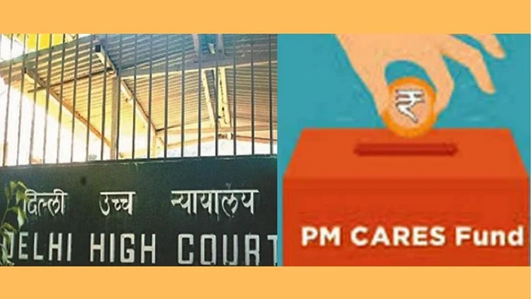पीएम केयर्स फंड को लेकर दिल्ली हाईकोर्ट की केंद्र को फटकार